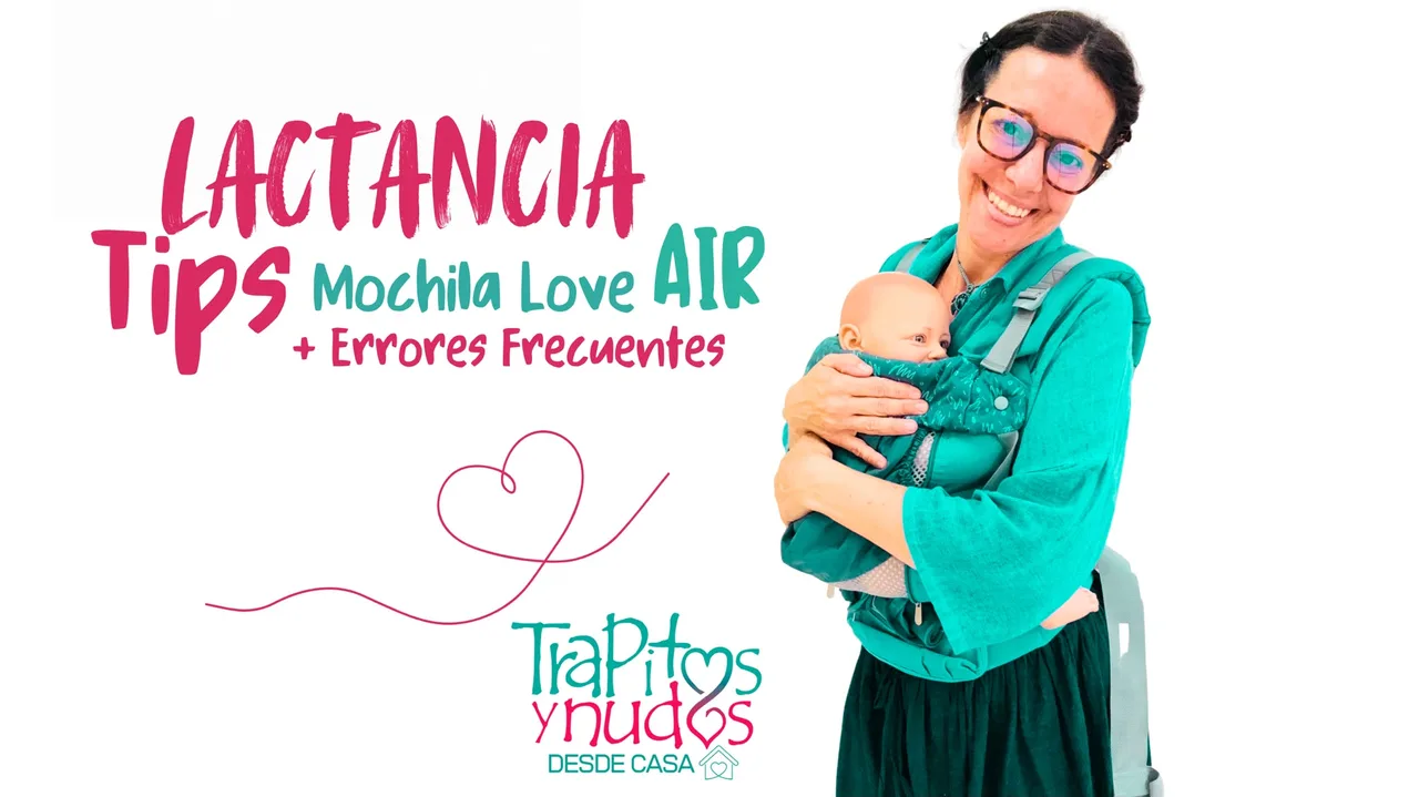 Mochila Love & Carry AIR Lactancia + Errores Frecuentes